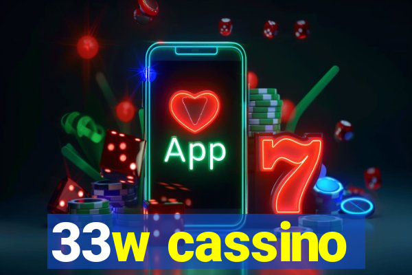 33w cassino